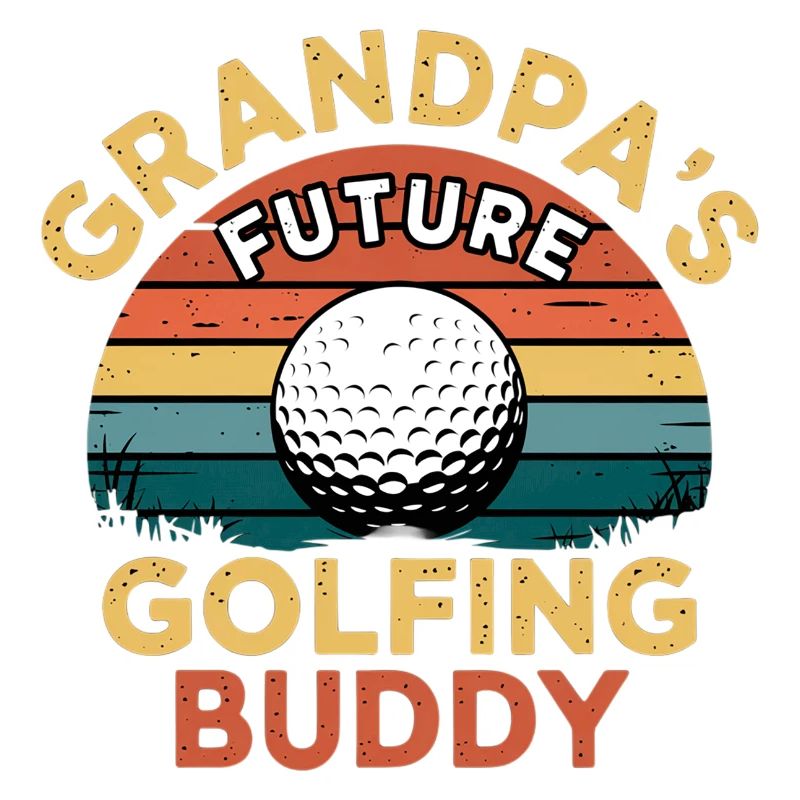 Grandpa's Future Golfing Buddy 14