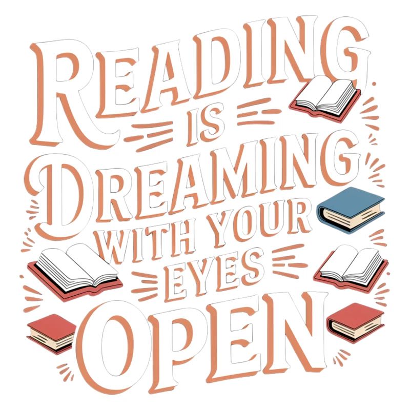 Reading Is Dreaming With Your Eyes Open 10