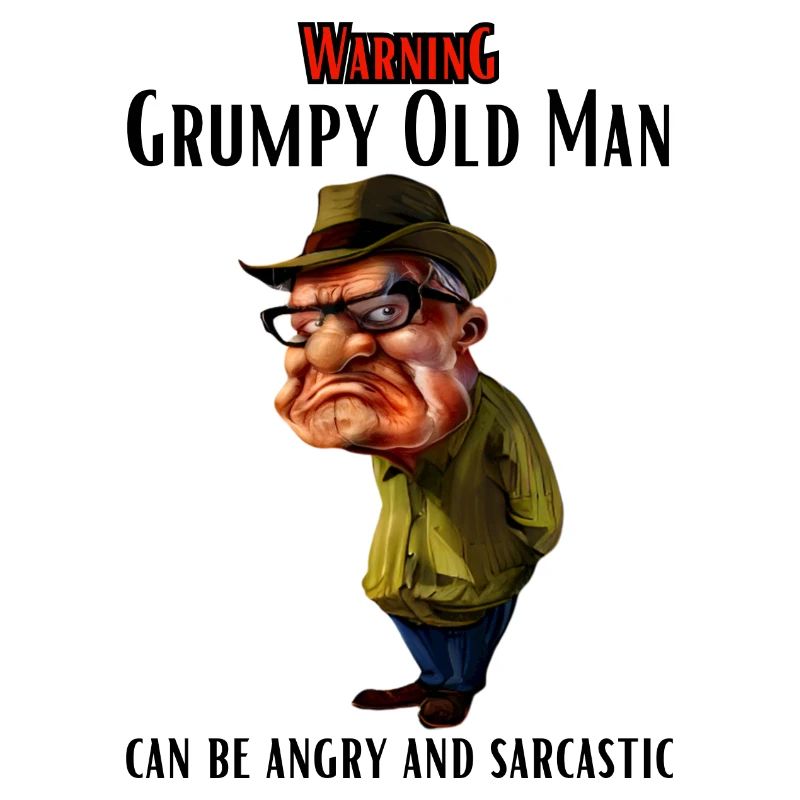 Warning Grumpy Old Man