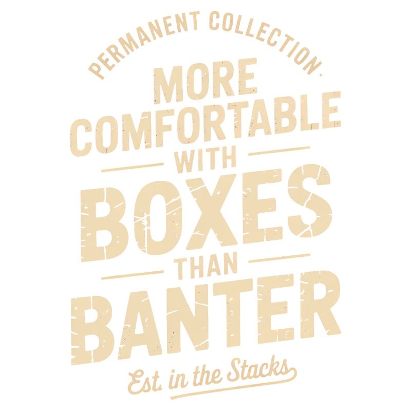 More Comfortable With Boxes Than Banter
