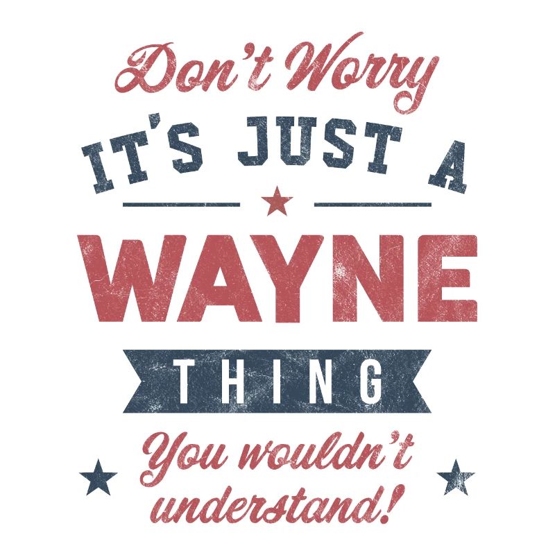 Its a Wayne thing