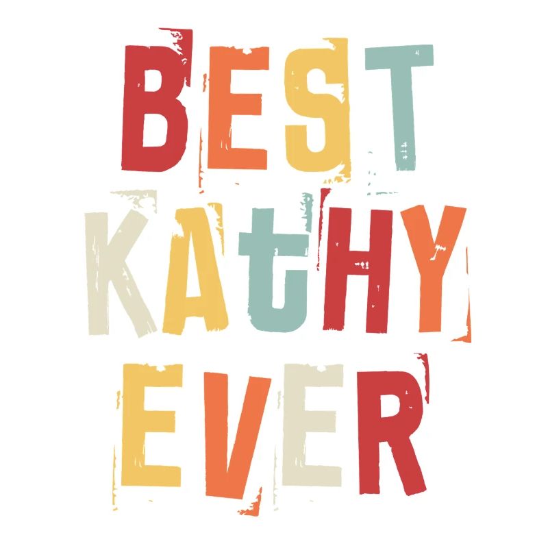 Best Kathy Ever First Name Retro Text Gift