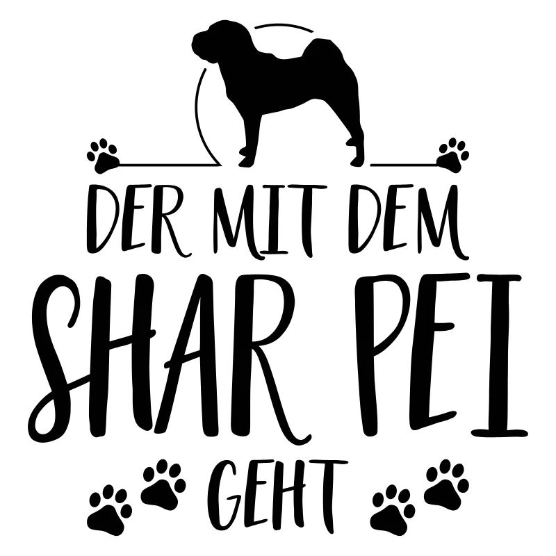 DER MIT SHAR PEI GEHT Hunde Spruch Wilsigns