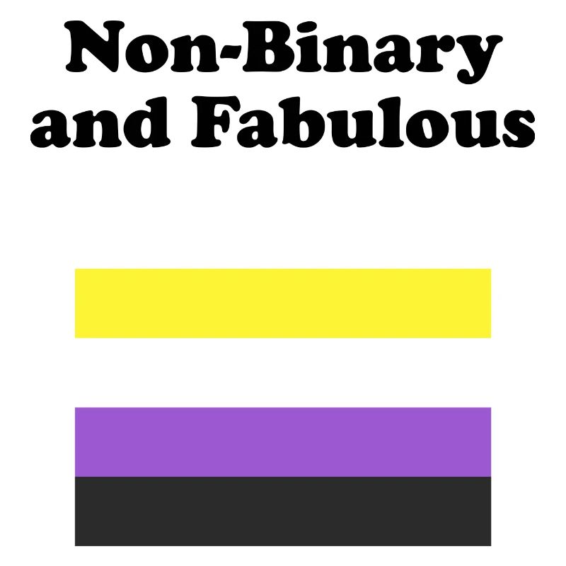 Non Binary and Fabulous