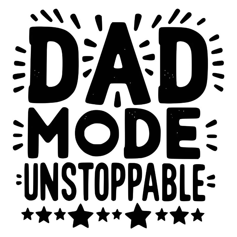 Dad Mode Unstoppable