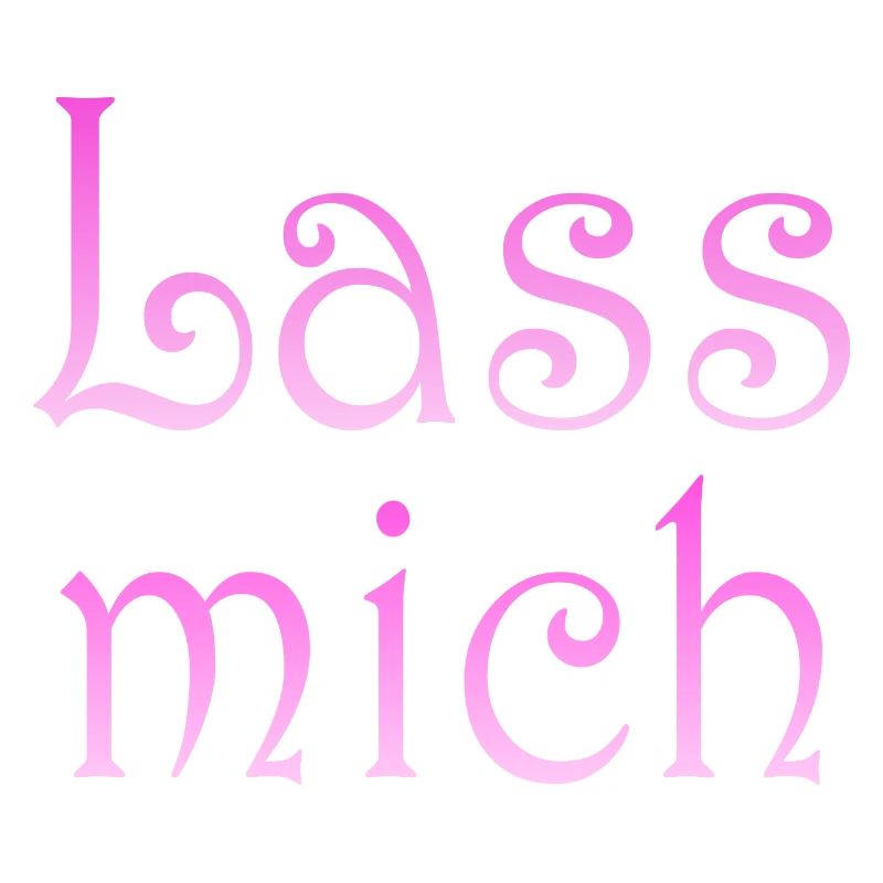 Lass mich
