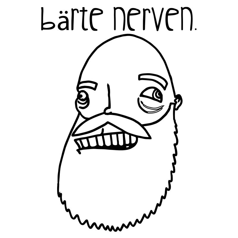 Bärte nerven!