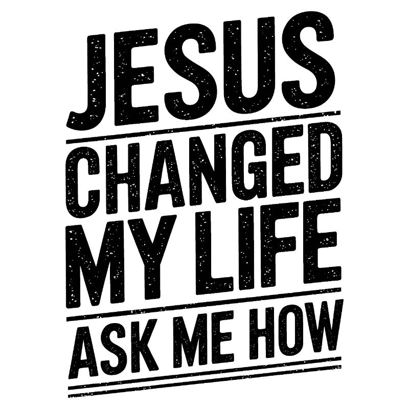 Jésus a changé ma vie ! Demandez-moi comment !