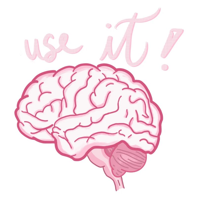 Brain - Use it !