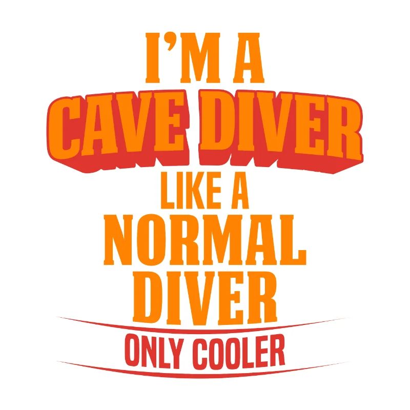 CAVE DIVER PLUS COOL QUE LE PLONGEUR NORMAL