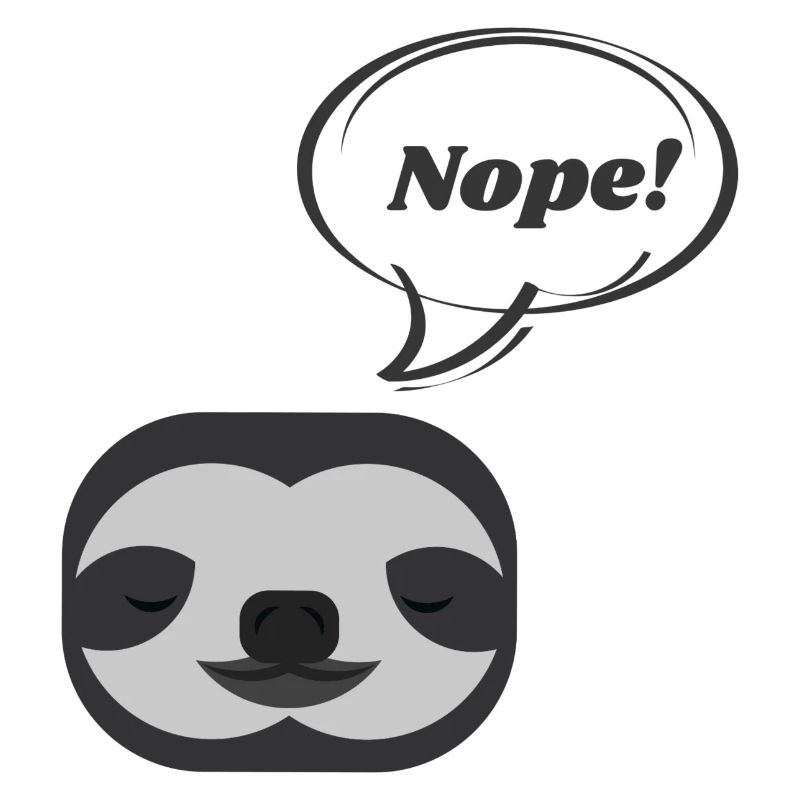 Nope! Funny Sloth Design for Naysayers