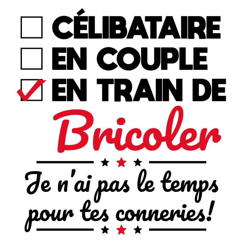 Bricolage - Pas le temps pour tes conneries