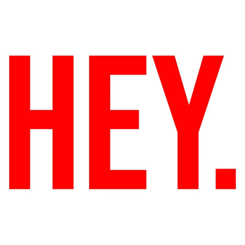 hey