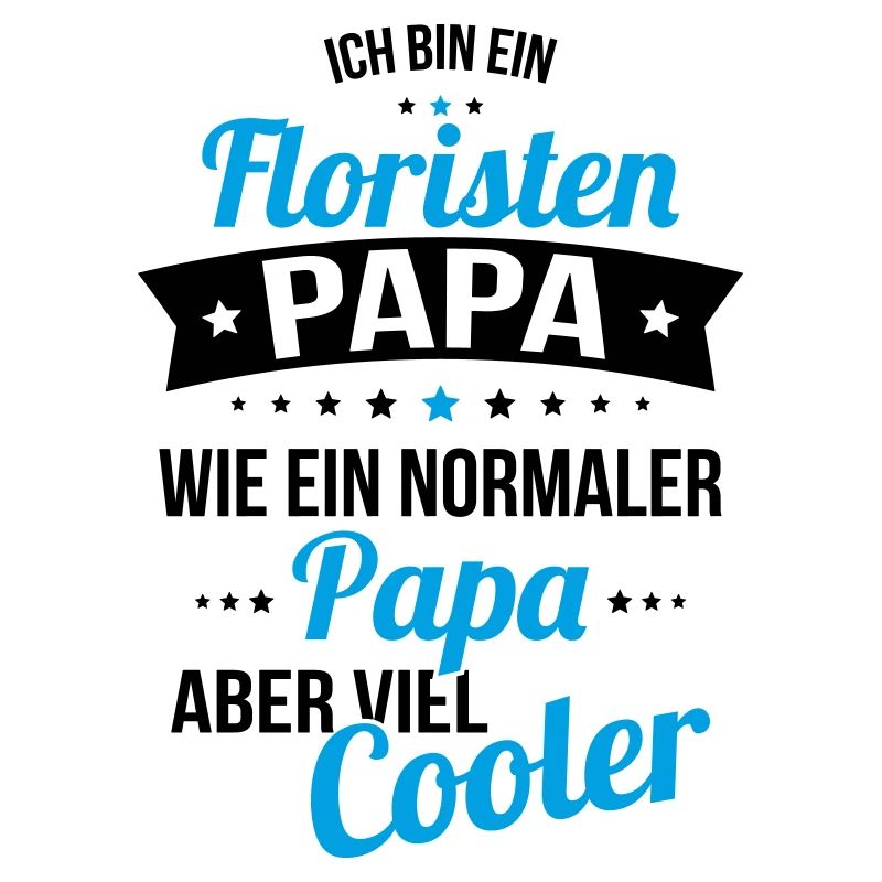 Papa fleuriste comme un papa normal beaucoup plus cool
