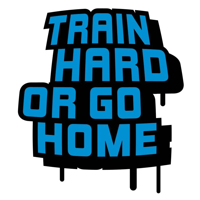 train_hard_or_go_home__f2