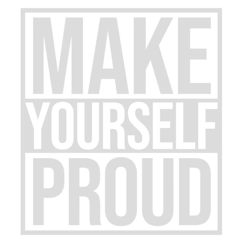 make yourself proud quote