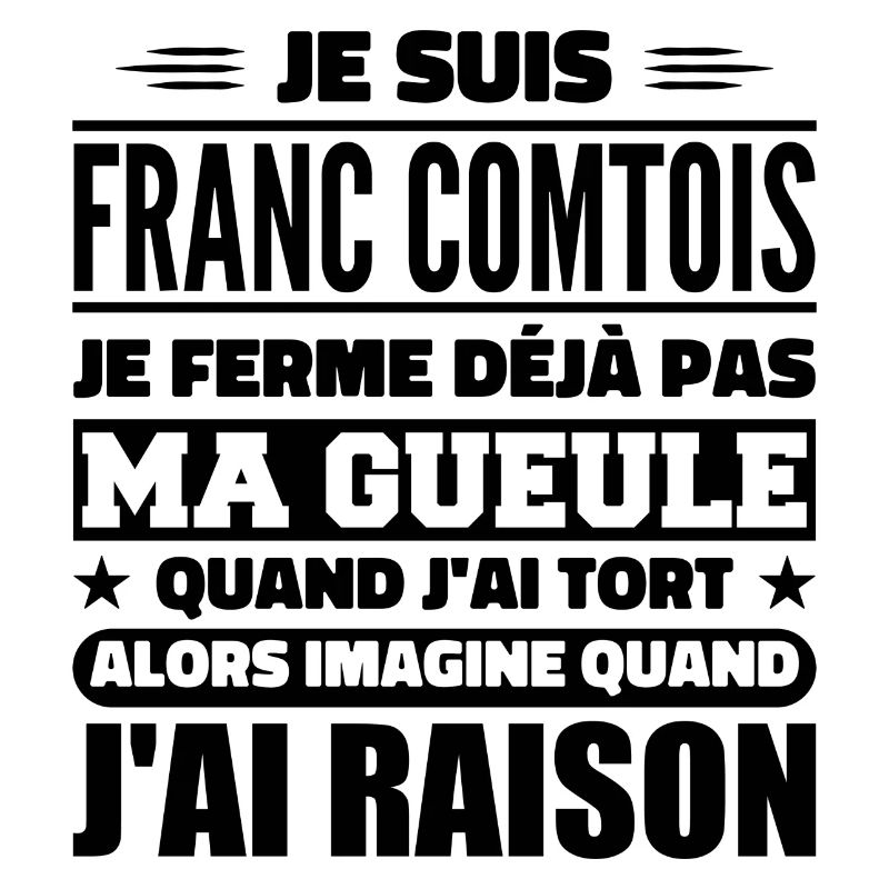 Franc comtois je ferme pas ma gueule franche comté