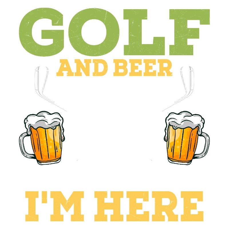 Golf And Beer That's Why I'm Here Hobby Golfer