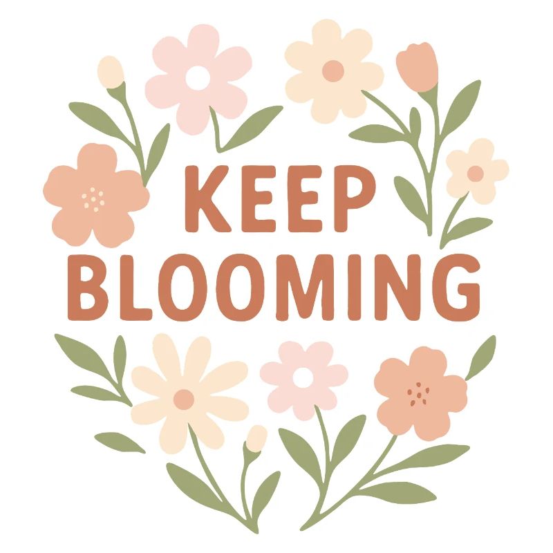 Keep Blooming