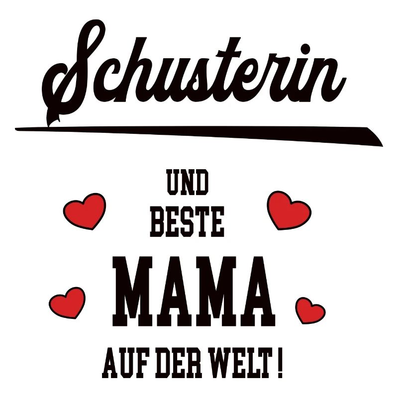 Beste Mama Schusterin Muttertag Geburtstag Mutter