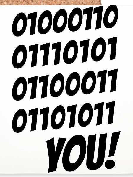 Fuck you binary