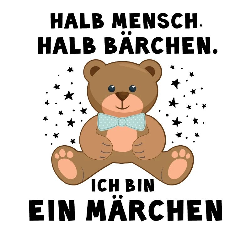 halb Mensch halb Bärchen Ich bin ein Märchen