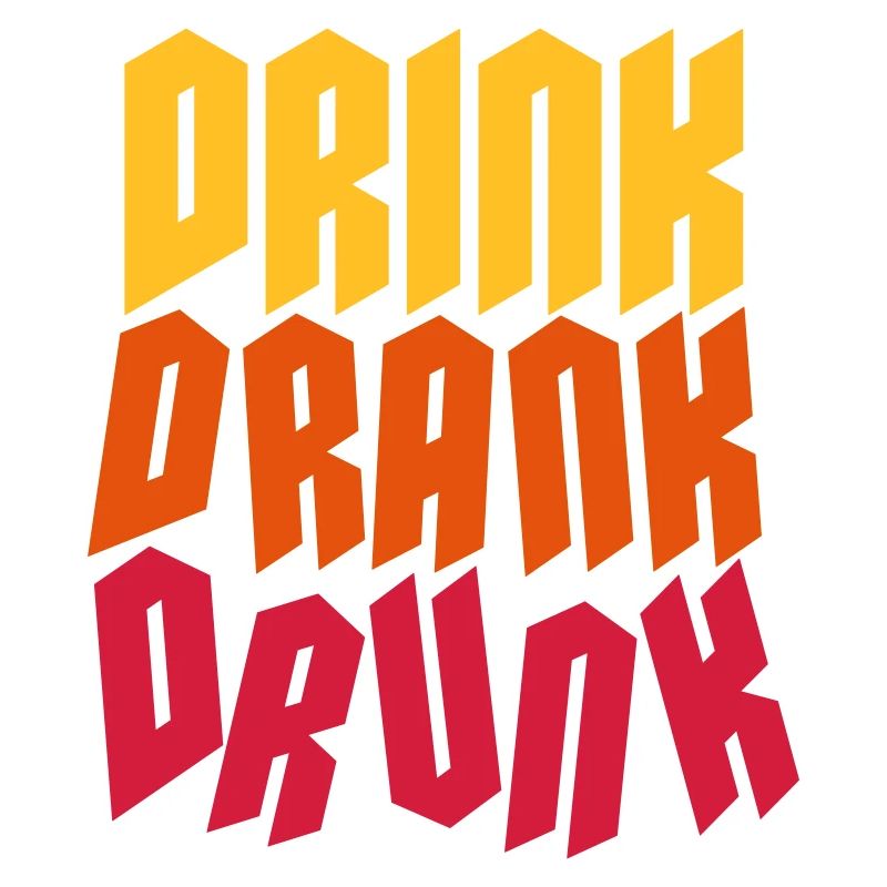 drink drank drunk quote