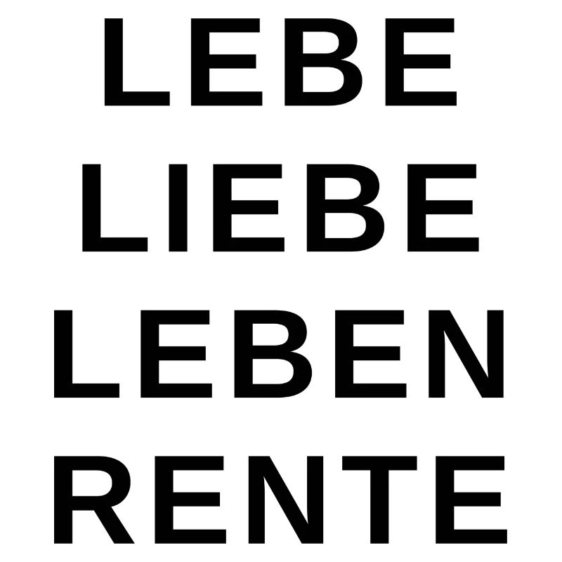 Lebe Liebe Leben Rente