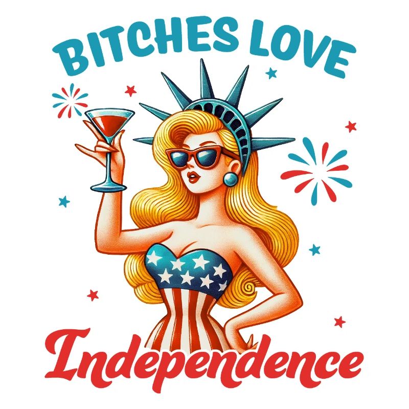 Bitches love independence
