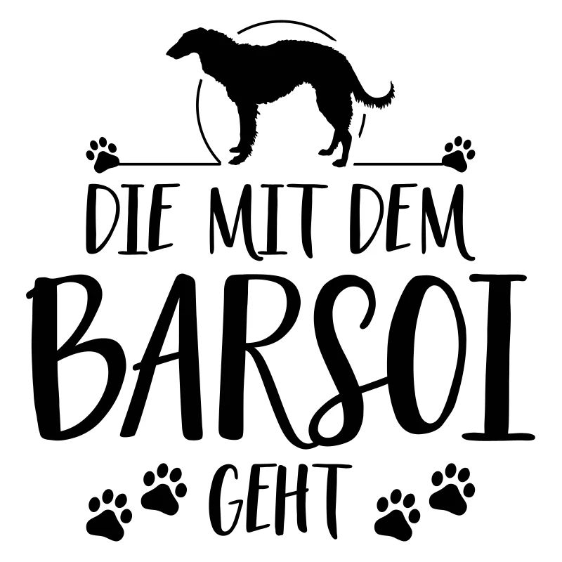 DIE MIT BARSOI GEHT Hunde Hundespruch Wilsigns