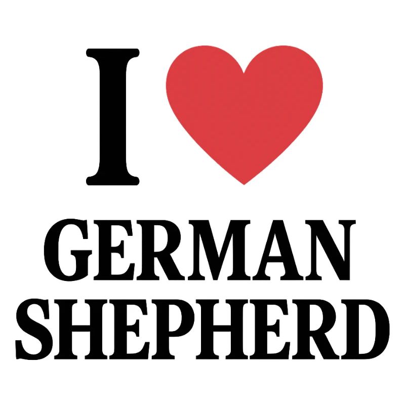 I ❤️ GERMAN SHEPHERD