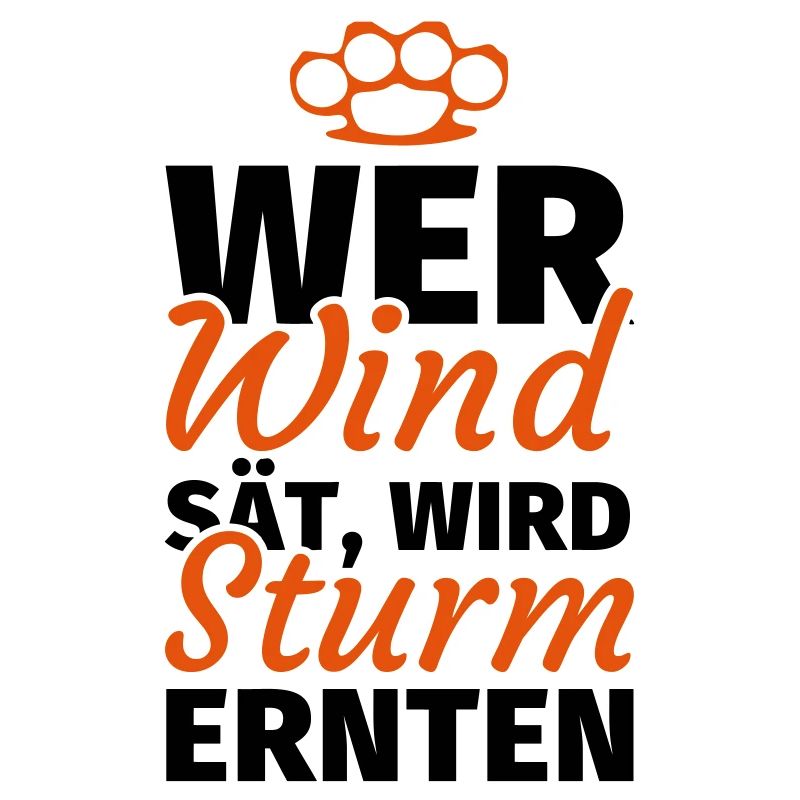 Wer Wind sät wird Sturm ernten