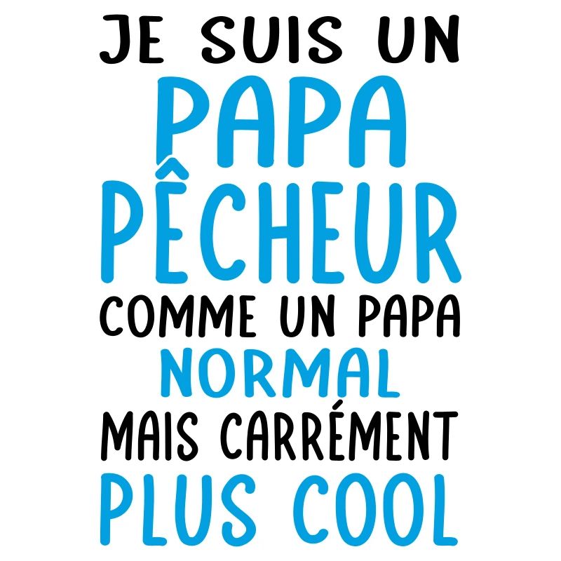 Papa pêcheur comme papa normal plus cool