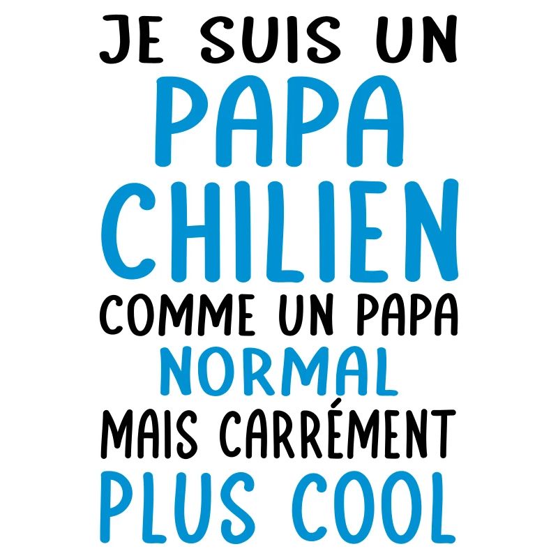 Papa Chilien comme un papa normal plus cool