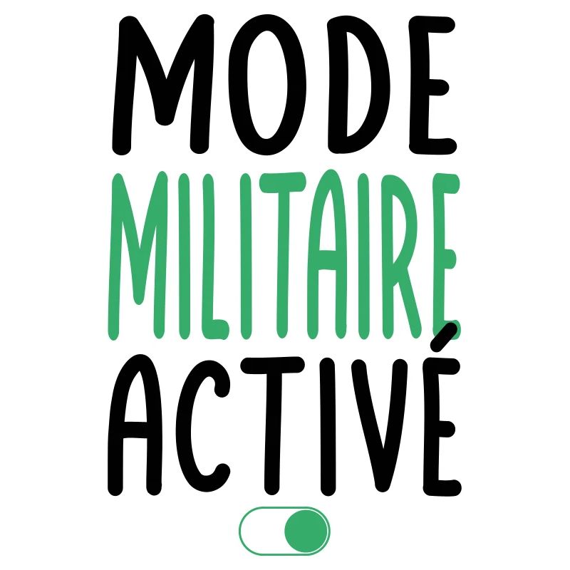 Mode Militaire activé - Idée cadeau