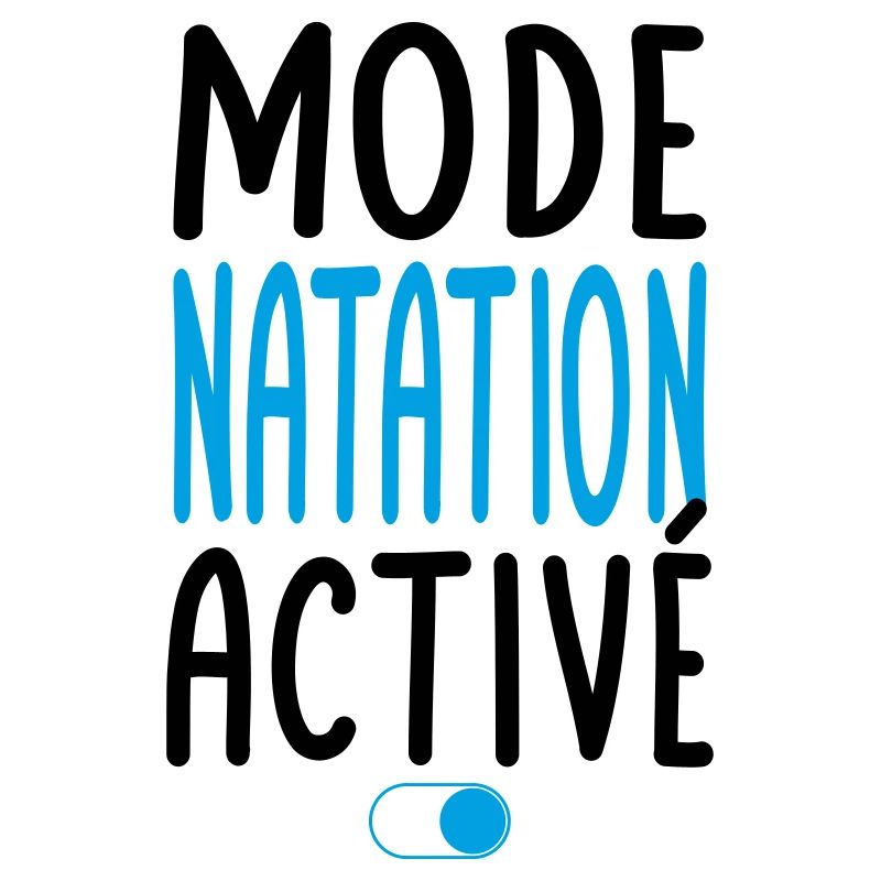 Mode Natation activé - Idée cadeau