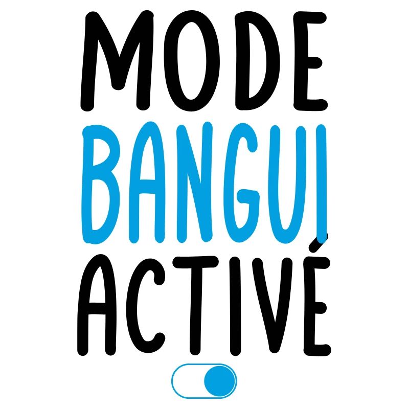 Mode Bangui Activé - Idée Cadeau