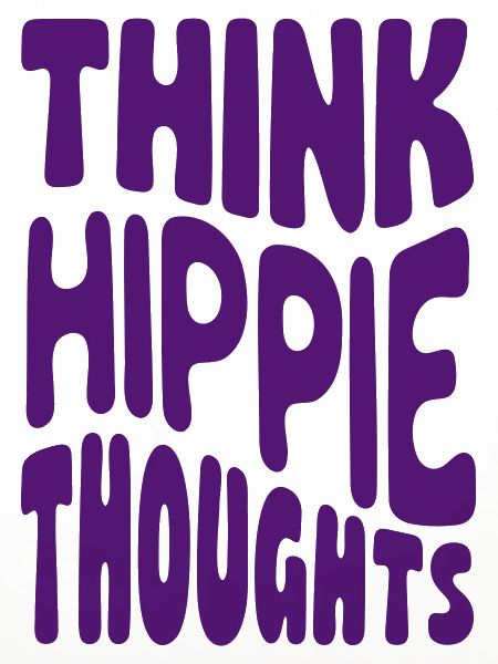 Think Hippie Thoughts
