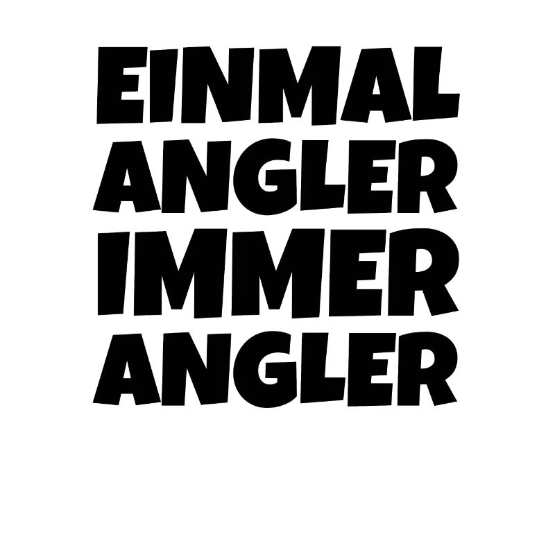 Einmal Angler Immer Angler