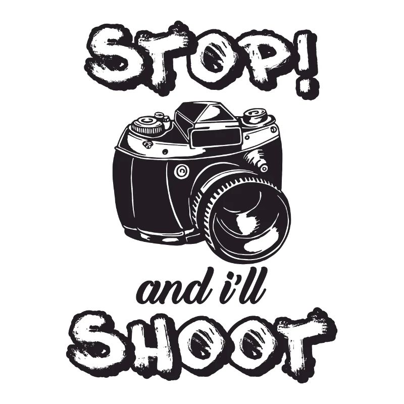 STOP!! and i'll SHOOT