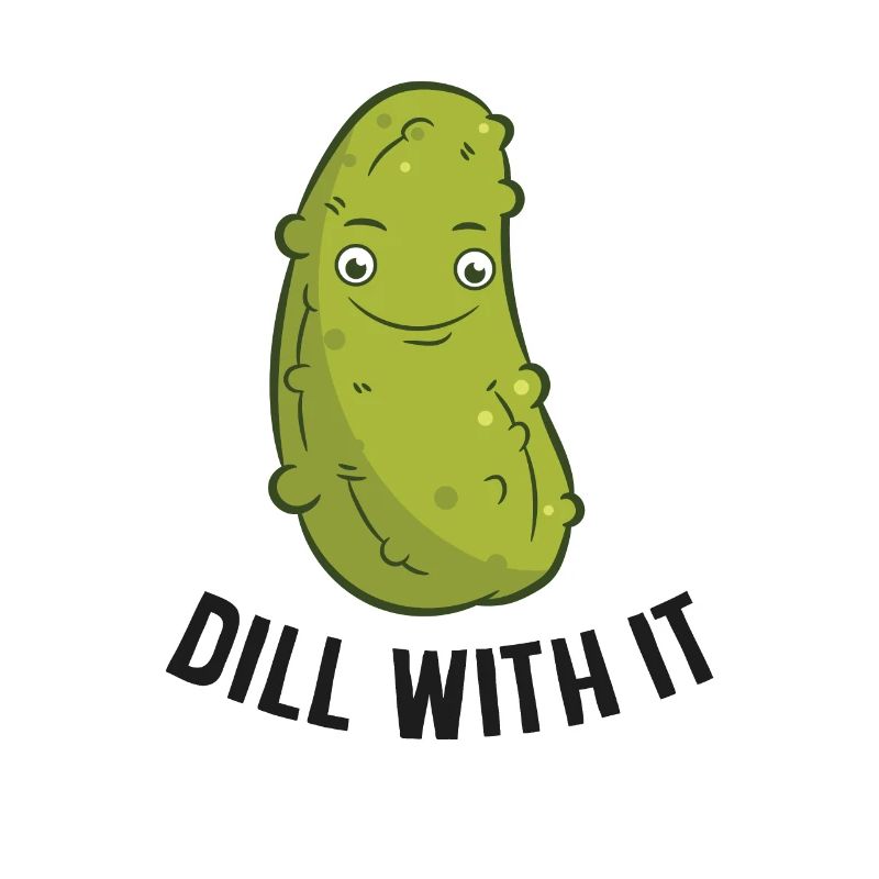 Pickles Dill With It