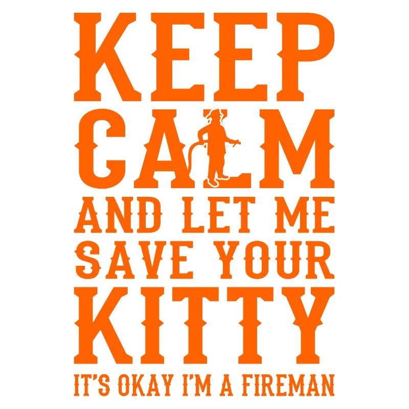 Keep Calm Fire Brigade Funny Firefighter Fire Brigade