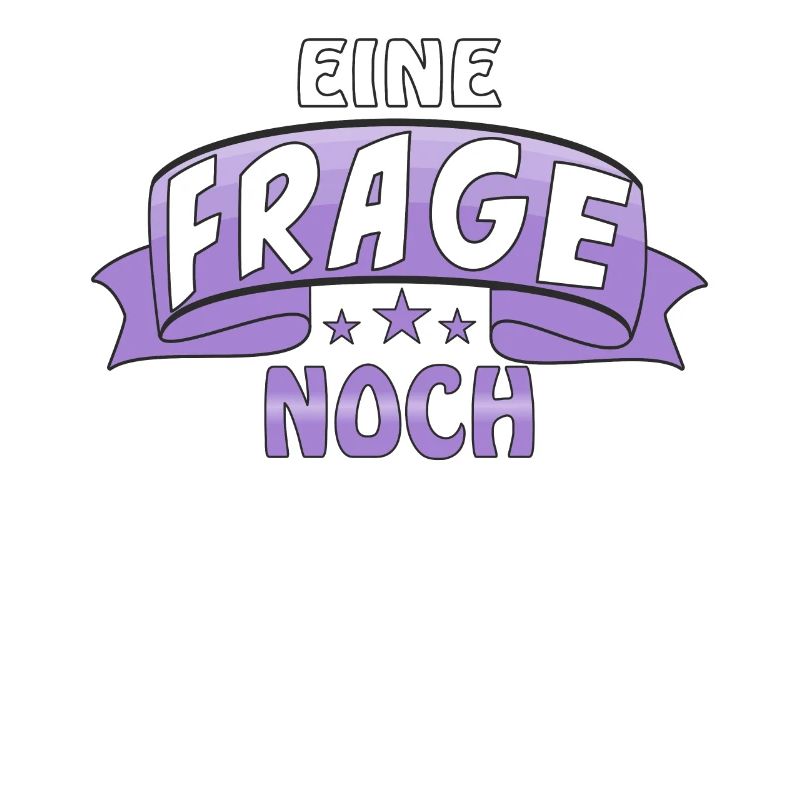EINE FRAGE NOCH