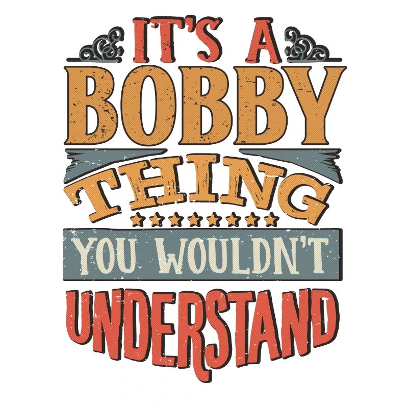 C’est une chose de Bobby que vous ne comprendriez pas - Bobby