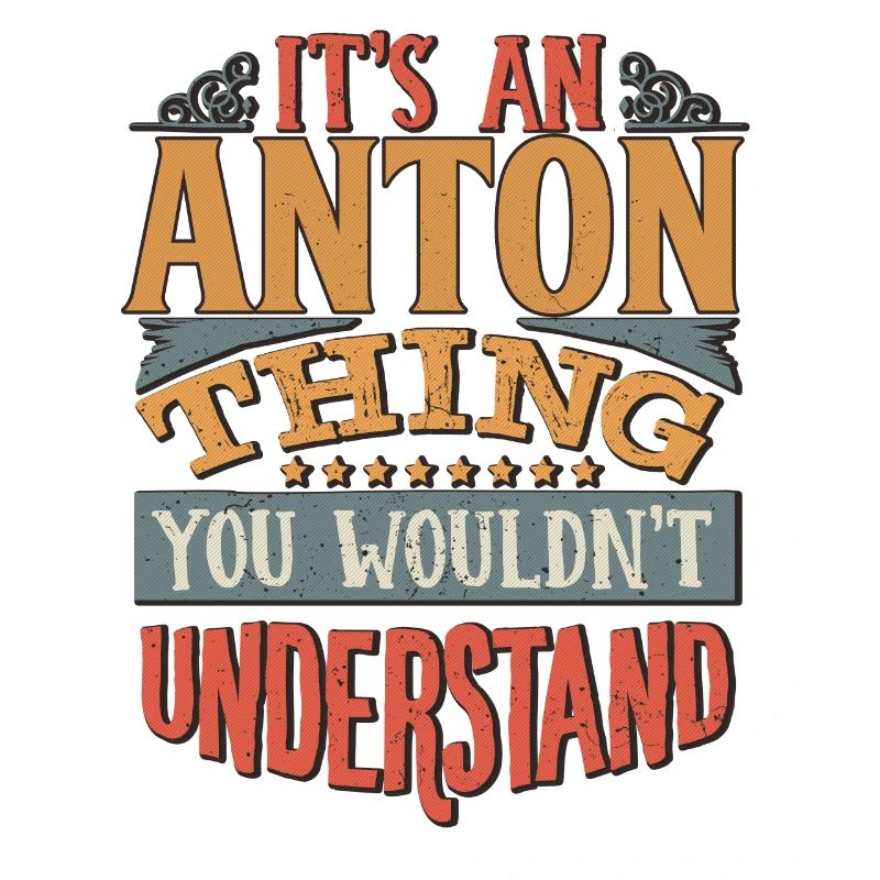 C’est une chose Anton que vous ne comprendriez pas -