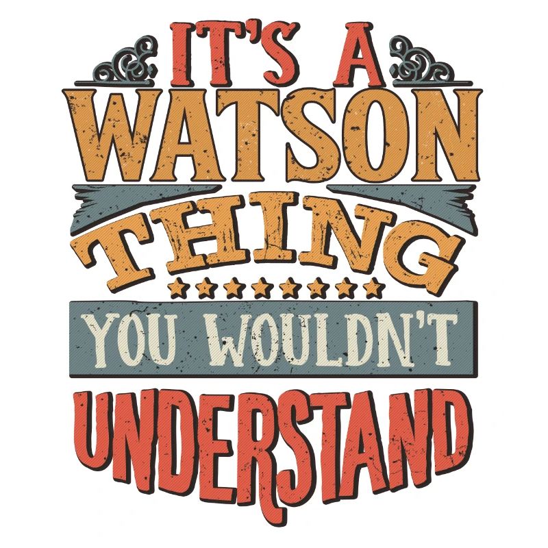 C’est une chose Watson que vous ne comprendriez pas -
