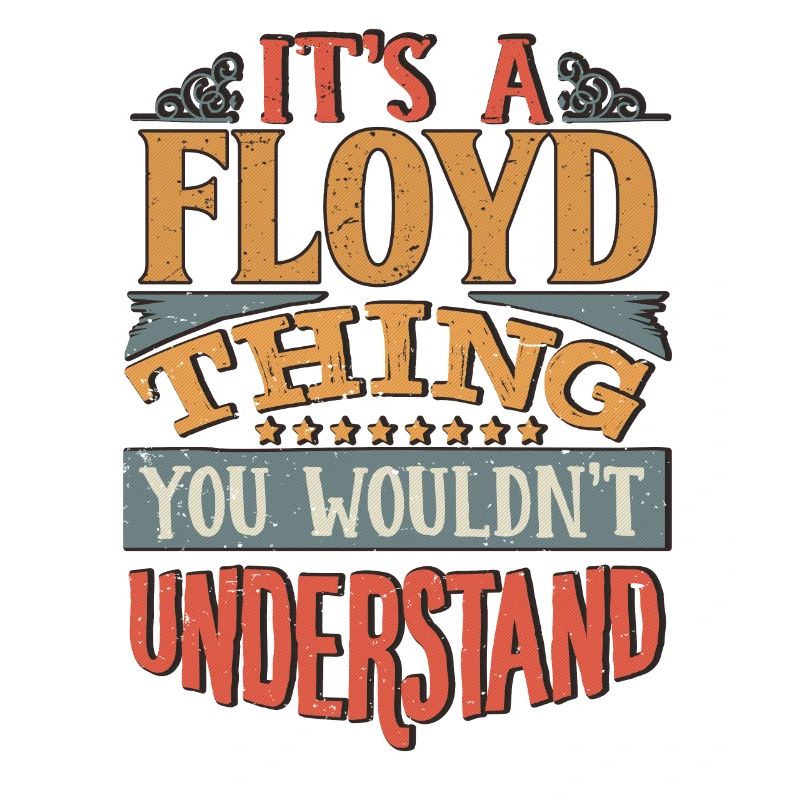 C’est une chose de Floyd que vous ne comprendriez pas - Floyd
