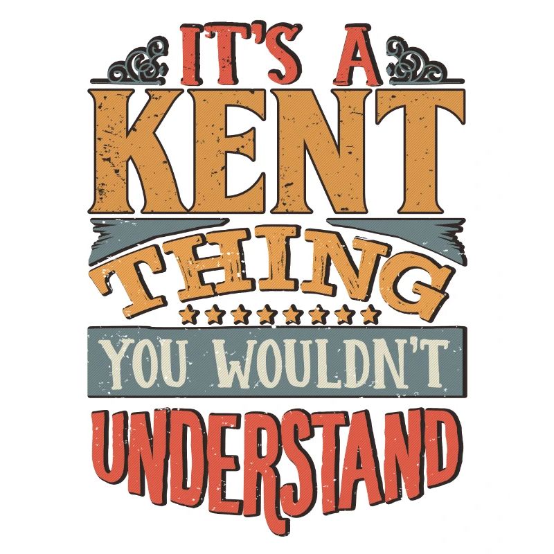 It's A Kent Thing You Wouldnt Understand - Kent