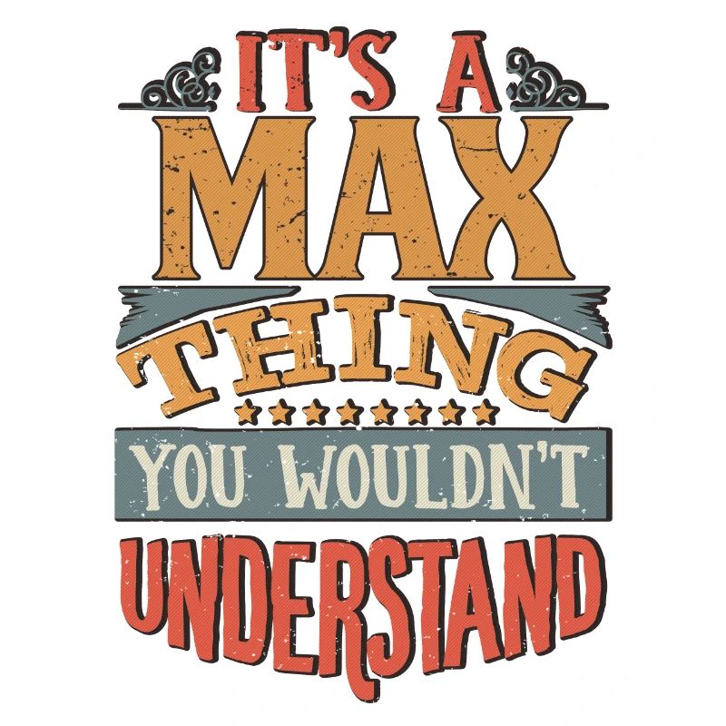 C’est une chose maximale que vous ne comprendriez pas - Max