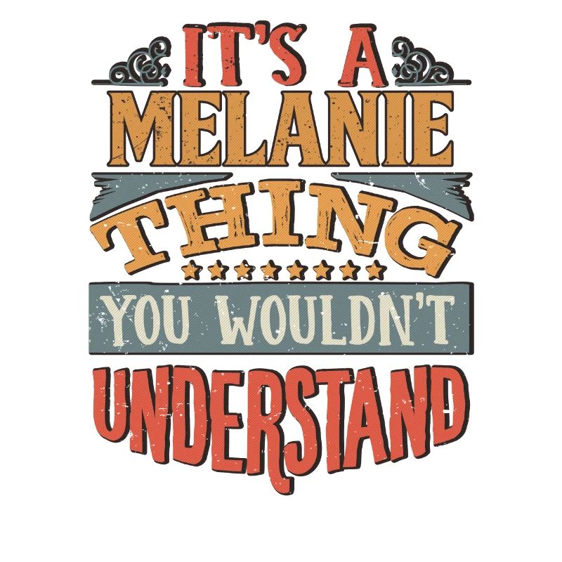 C’est une chose mélanie que vous ne comprendriez pas -